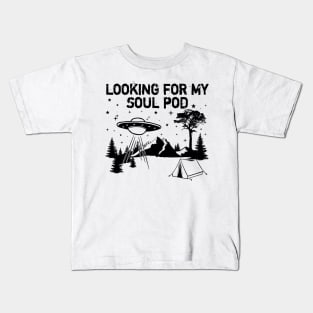 Looking for my Soul Pod Kids T-Shirt